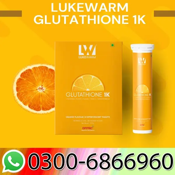 Lukewarm Glutathione 1K for Glowing Skin In Pakistan